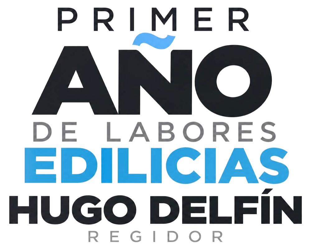 Primer año de labores edilicias. Hugo Delfín, regidor.